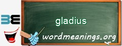 WordMeaning blackboard for gladius